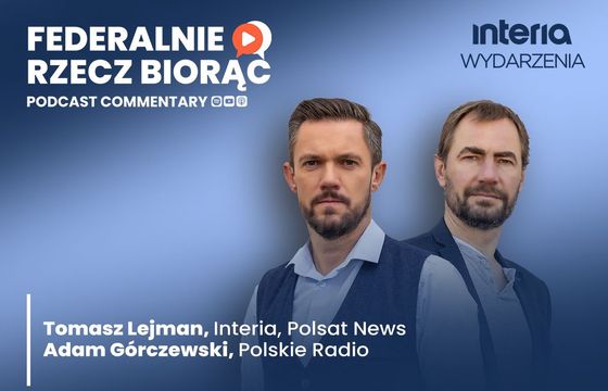 „Federalnie rzecz biorąc” nowym podcastem Interii. Autorami korespondenci Polsat News i Polskiego Radia