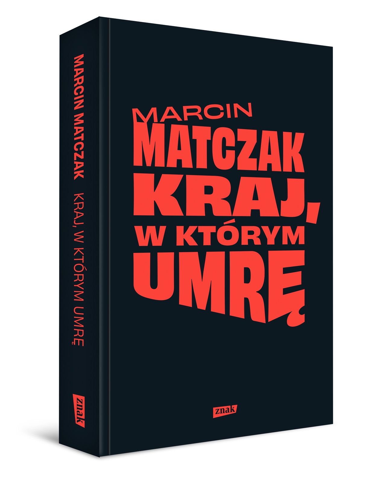 Marcin Matczak "Kraj, w którym umrę" (wyd. Znak) 