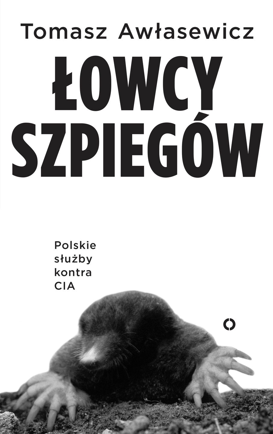 Okładka książki "Łowcy Szpiegów. Polskie służby kontra CIA", autor: Tomasz Awłasiewicz, Wydawnictwo Czerwone i Czarne 