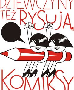 Dziewczyny znów rysują komiksy!