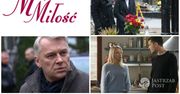 Ostatni odcinek "M jak miłość" przed wakacjami 2016. Co się wydarzy?