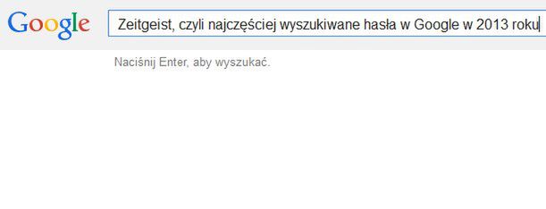 Co Polacy i świat szukali w 2013 w wyszukiwarce Google?