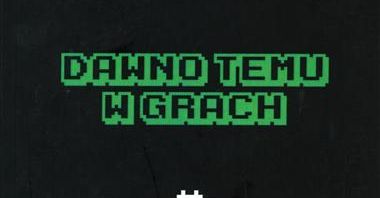 Dawno temu w grach - recenzja