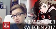 Premiery gier - Kwiecień 2017 - W co warto zagrać w Kwietniu?