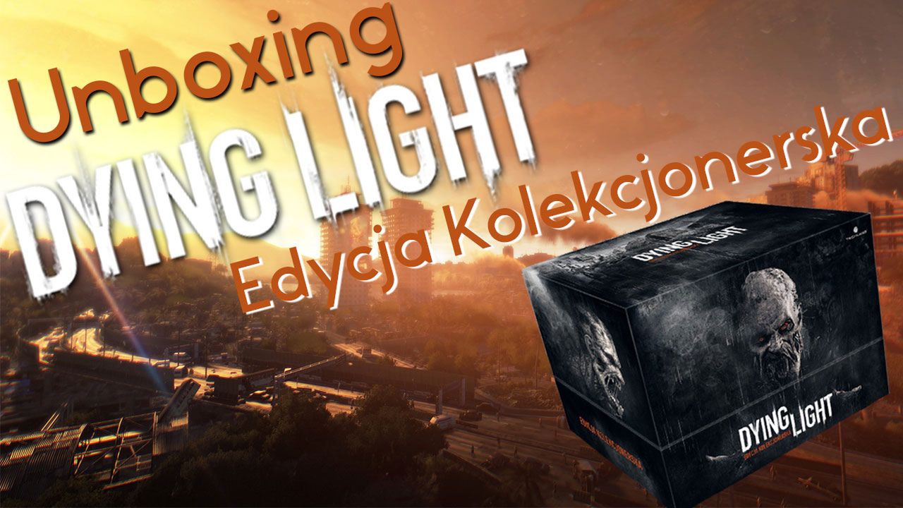 Zapraszam na Unboxing Edycji Kolekcjonerskiej Dying Light na PS4!