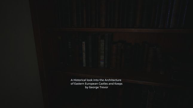 Na początku gry możemy znaleźć książkę „Historyczne spojrzenie na architekturę zamków i warowni wschodniej Europy” autorstwa George’a Trevor’a. Autor tej książki, to znana w serii Resident Evil postać. Jest to architekt, którego zatrudnił Oswell Spencer do zaprojektowania willi w Raccoon City. Ot taki smaczek