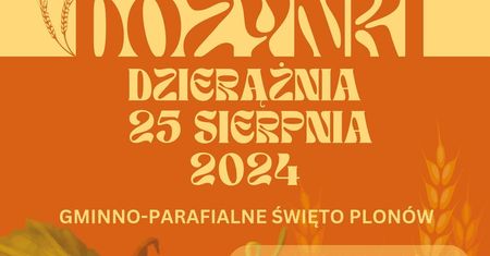 Dożynki w Dzierążni 2024. Występy zaproszonych zespołów. Zobacz godzinowy program
