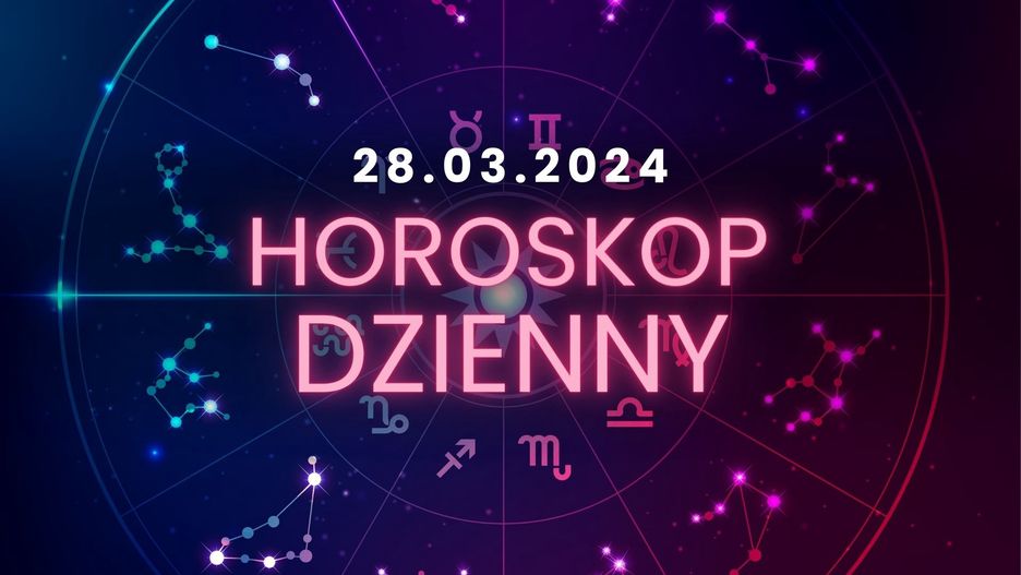 Horoskop dzienny 28 marca