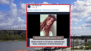 "Dziecko się rozpłynęło". Rodzice Roksany apelują o pomoc