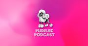Słuchaj Pudelek Podcast w nowej wersji Open FM!
