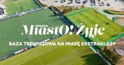 MiastO!Żyje- Baza treningowa na miarę Ekstraklasy, Przebudowa Boryszewskiej i Urodzajnej - 7.11.25r.