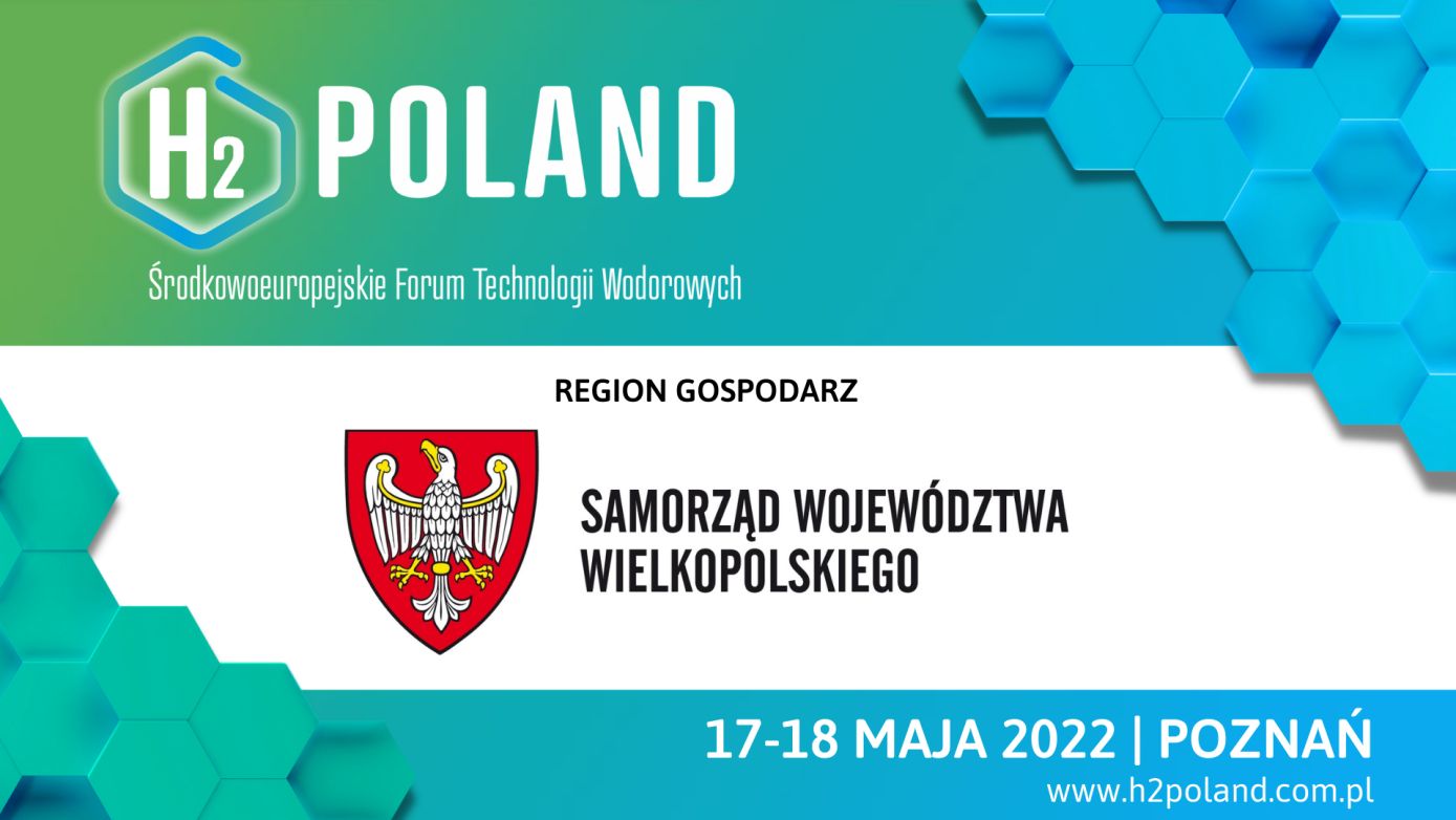 Samorząd Województwa Wielkopolskiego wspólnie z Międzynarodowymi Targami Poznańskimi jest gospodarzem targów H2POLAND 