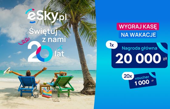40 tys. zł na podróże w urodzinowej kampanii eSky.pl