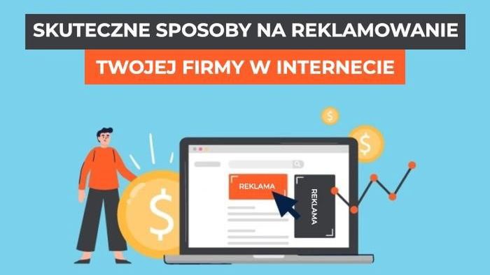 8 skutecznych sposobów na reklamę firmy w Internecie