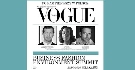 Business Fashion Environment Summit - Vogue Polska otwiera pierwszą dyskusję o zrównoważonym przemyśle odzieżowym w CEE