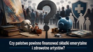 Publiczne pieniądze dla artystów? Trwa dyskusja o finansowaniu składek