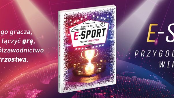 E-SPORT! Przygoda nie tylko wirtualna