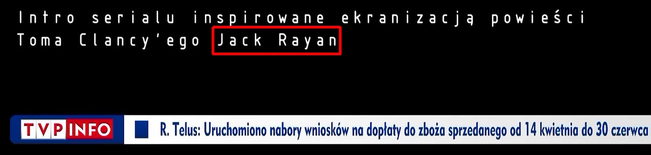 Według TVP Jack Rayan, tak naprawdę Jack Ryan 