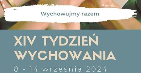 XIV Tydzień Wychowania – „Wychowujmy razem”. Wiara, a wychowanie — jakie wartości przekazać dziecku