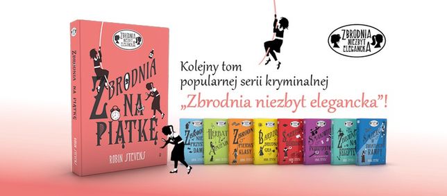 "Zbrodnia na piątkę. Zbrodnia niezbyt elegancka", tom 9, Robin Stevens