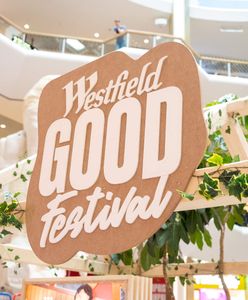 Westfield Good Festival – zadbaj o to, co najważniejsze dla Ciebie!