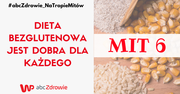 Największe mity na temat glutenu. Czy warto przejść na dietę bezglutenową?