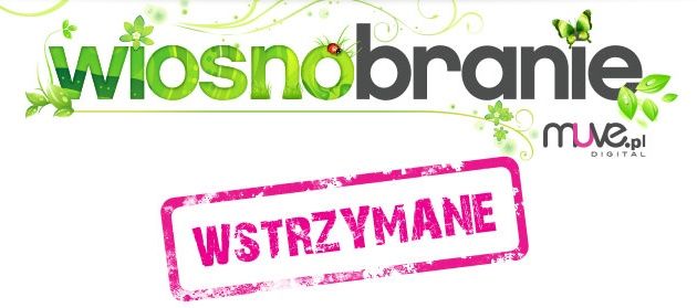 Muve Wiosnobranie wstrzymane