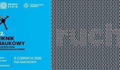 9 czerwca odbędzie się 22. Piknik Naukowy. Co na event przygotuje Polskie Radio?
