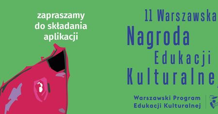 XI Warszawska Nagroda Edukacji Kulturalnej. Startują zgłoszenia
