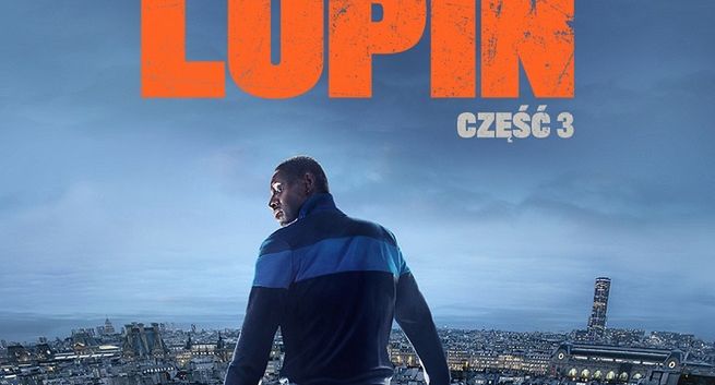 Netflix pokaże trzeci sezon serialu „Lupin” . Jest data premiery