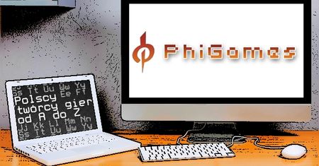 Polscy twórcy gier od A do Z: PhiGames