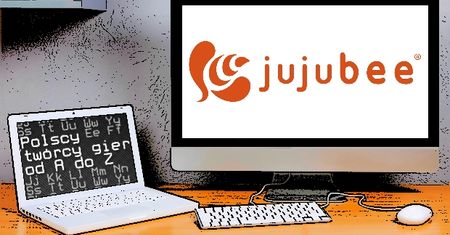 Polscy twórcy gier od A do Z: Jujubee