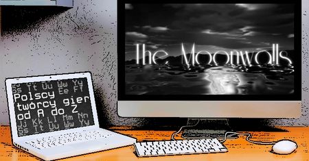 Polscy twórcy gier od A do Z: The Moonwalls