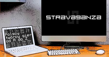 Polscy twórcy gier od A do Z: Stravaganza