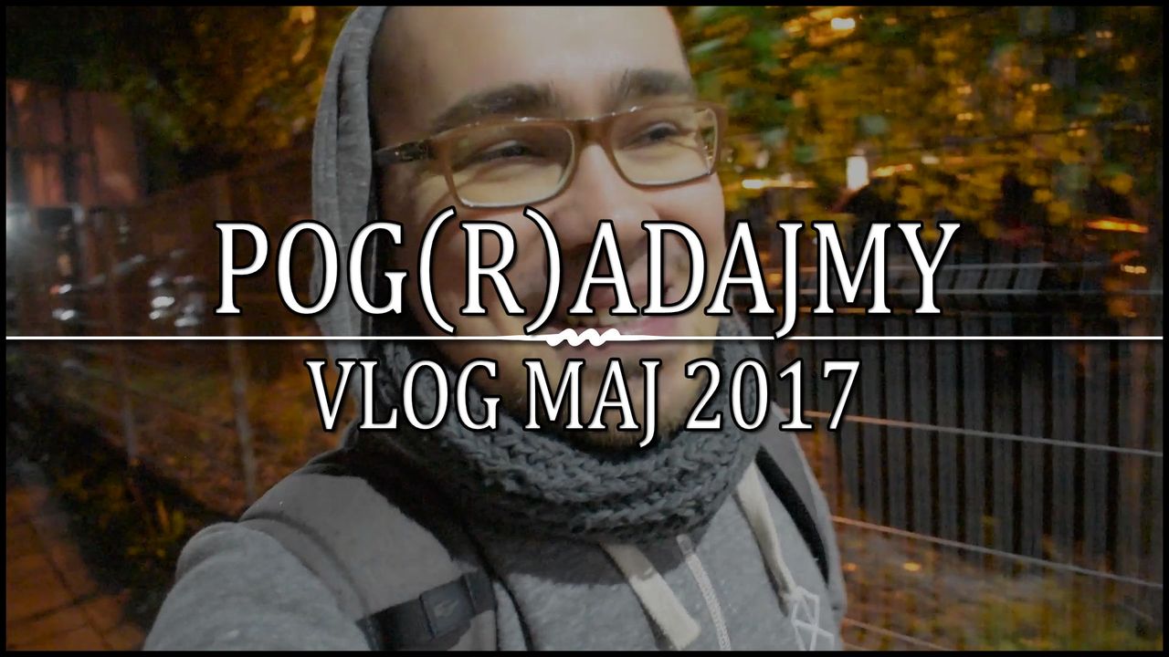 Pog(R)adajmy Maj 2017 Disco:VR Warszawa - Immersja w Grach