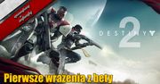 Destiny 2 PC Beta - Pierwsze wrażenia z bety