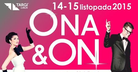 Targi Ona &amp; On Ślub, Studniówka, Karnawał już w ten weekend w Lublinie