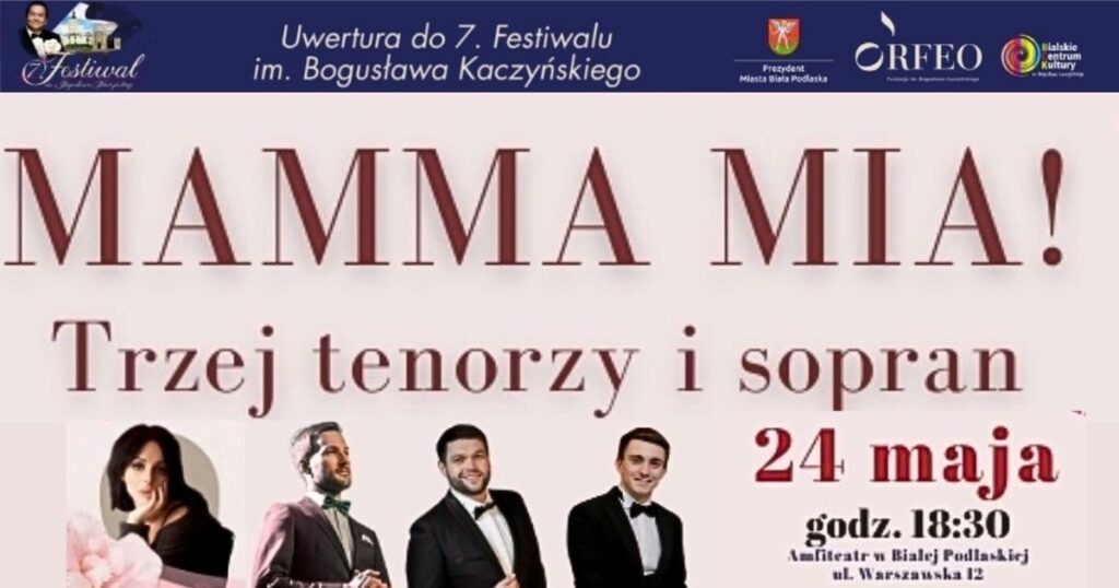 Mamma Mia! Trzej tenorzy i sopran – uwertura dla Mam i Festiwalu im. Bogusława Kaczyńskiego