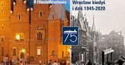 Wrocławiu, dobrych urodzin! Miasto święci 75 lat