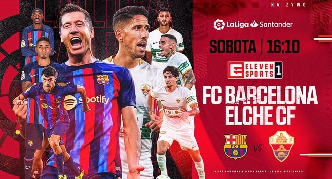 Gdzie oglądać mecz ligi hiszpańskiej FC Barcelona-Elche CF?