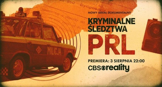 Nowy program „Kryminalne śledztwa PRL” od 3 sierpnia w CBS Reality (wideo)