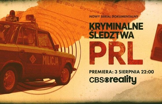 Nowy program „Kryminalne śledztwa PRL” od 3 sierpnia w CBS Reality (wideo)