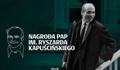 PAP wznowiła nagrodę im. Kapuścińskiego. Ogłoszono nominacje