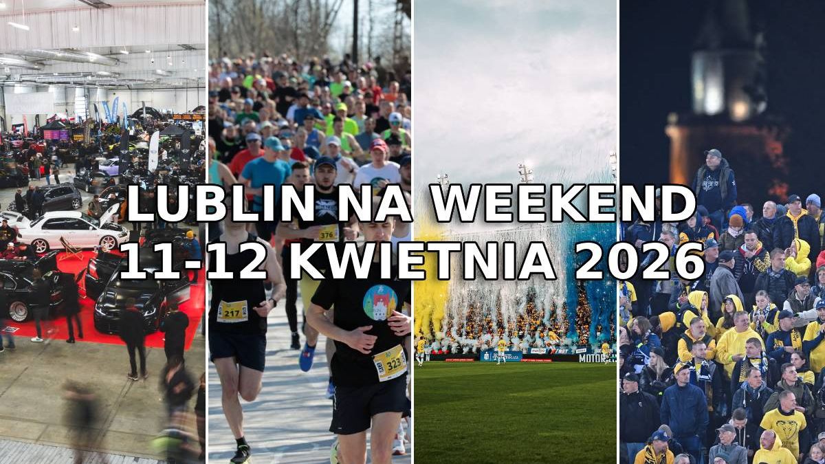 Lublin na weekend 11-12 kwietnia 2026 - wydarzenia