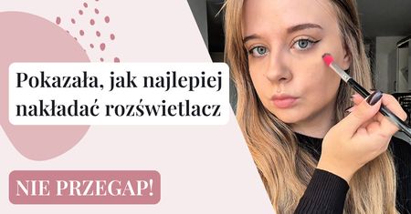 Pokazała, jak najlepiej nakładać rozświetlacz. Chodzi o wielkość pędzelka