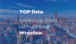 Biuro rachunkowe Wrocław — najlepsze biura TOP 6