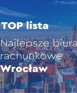 Biuro rachunkowe Wrocław — najlepsze biura TOP 6
