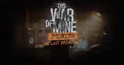 Już wkrótce pojawi się nowe DLC do This War of Mine