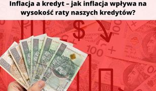 Inflacja a kredyt – jak inflacja wpływa na wysokość raty naszych kredytów?