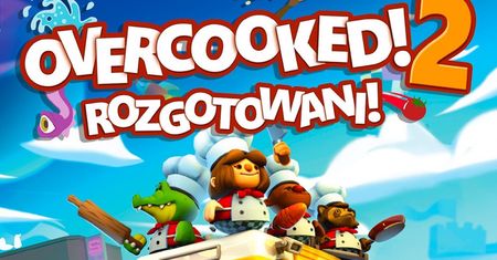 Gra Overcooked 2: Rozgotowani debiutuje na rynku (i zbiera dobre recenzje)